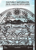 Cultura y naturaleza en el lago de Pátzcuaro