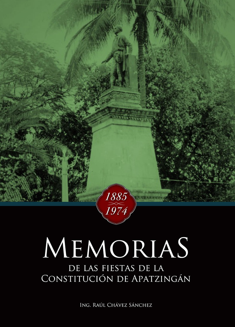 Memorias de las Fiestas de la Constitución de Apatzingán. 1885-1974