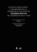Cultura, educación y magisterio en la escritura y lectura de mujeres doctas de los siglos XVI y XVII