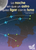 La noche en que un astro quiso ligar con la luna