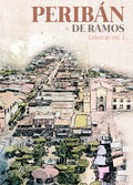 Peribán de Ramos. Crónicas Vol. 1