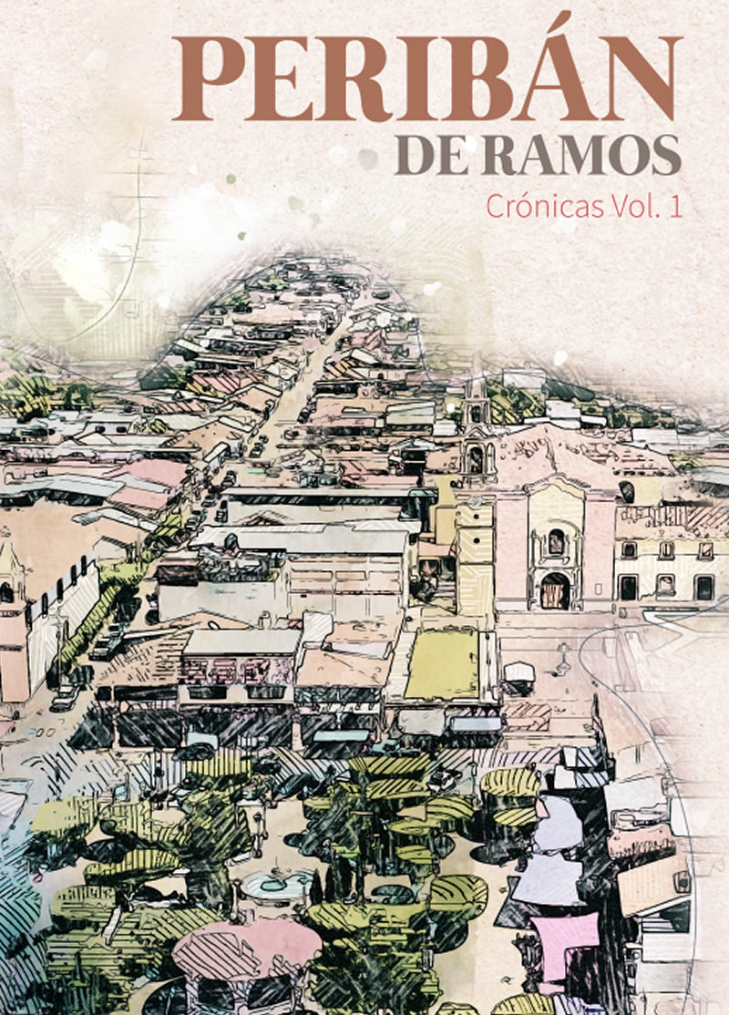 Peribán de Ramos. Crónicas Vol. 1