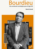 Bourdieu. Una revolución sociológica para el siglo XXI