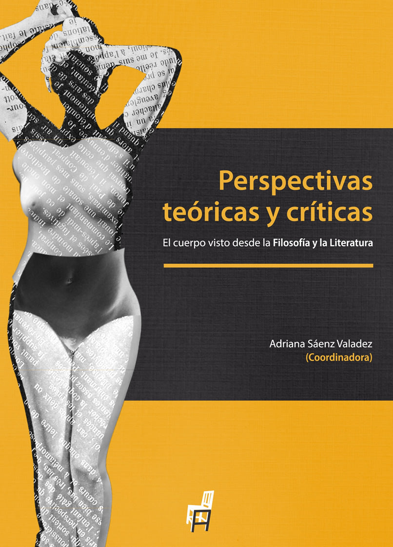 Perspectivas teóricas y críticas. El cuerpo visto desde la Filosofía y la Literatura