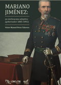 Mariano Jiménez: un michoacano adoptivo (gobernador 1885-1892)