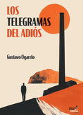 LOS TELEGRAMAS DEL ADIÓS
