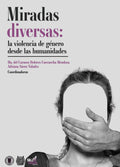Miradas diversas: la violencia de género desde las humanidades