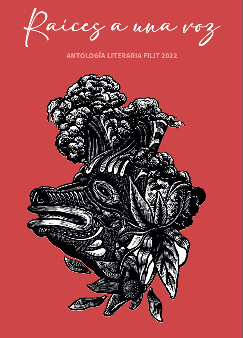 Raíces a una voz Antología literaria FiliT 2022
