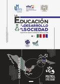 LA EDUCACIÓN Y EL DESARROLLO DE LA SOCIEDAD. EXPERIENCIAS DESDE LA REALIDAD DE MÉXICO Y CUBA